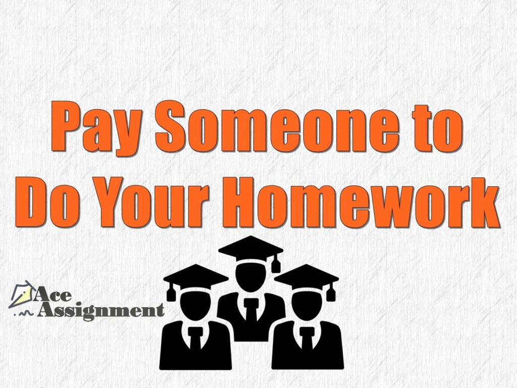 Pay Someone to Do your Homework 